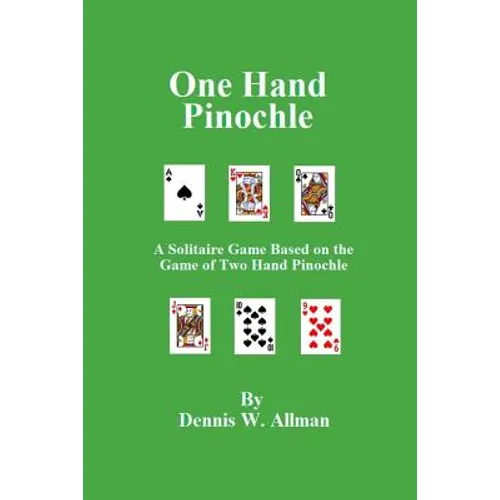 One Hand Pinochle: A Solitaire Game Based on the Game of Two Hand Pinlochle