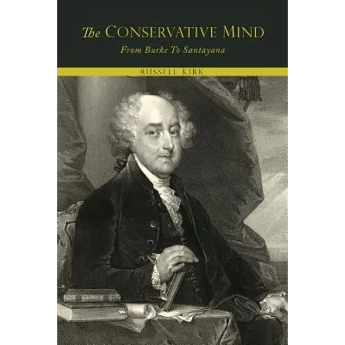 The Conservative Mind, from Burke to Santayana