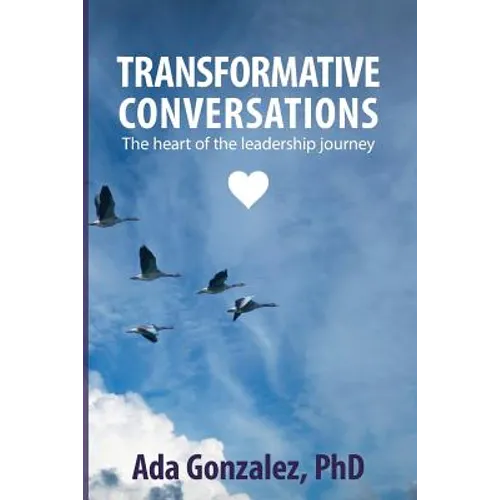 Transformative Conversations: The heart of the leadership journey