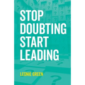 Stop Doubting, Start Leading: Your own unique way