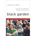 Black Garden: Armenia and Azerbaijan Through Peace and War
