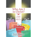Who Am I in Christ?: A Study for New Believers