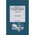 Directory of Scottish Settlers in North America, 1625-1825. Volume III