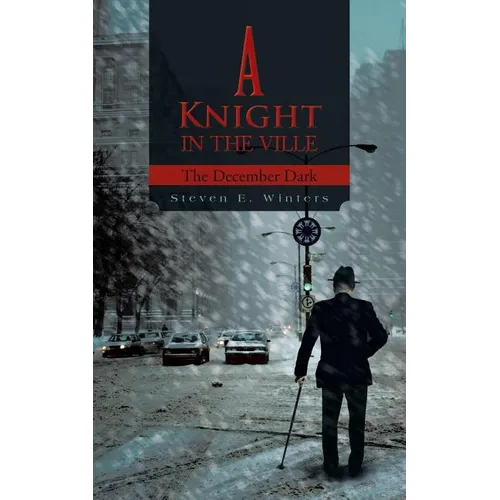 A Knight in the Ville: The December Dark