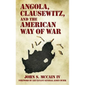 Angola, Clausewitz, and the American Way of War