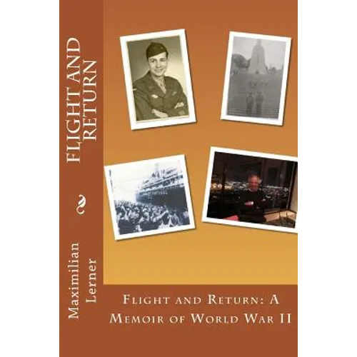 Flight and Return: A Memoir of World War II
