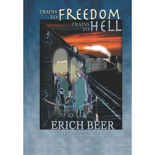 Trains to Freedom, Trains to Hell