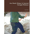 Axe Hand; Hsing-i & Internal Strength Workout
