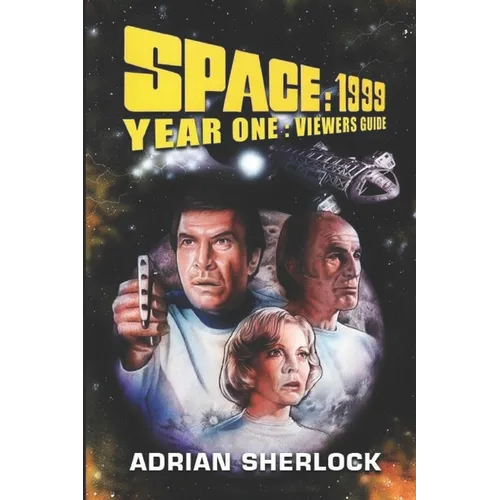 Space: 1999 Year One Viewer's Guide