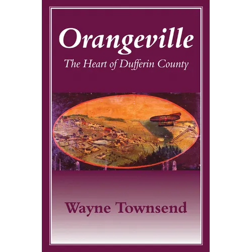 Orangeville: The Heart of Dufferin County