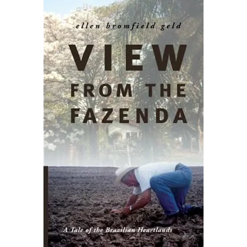 View from the Fazenda: A Tale of the Brazilian Heartlands