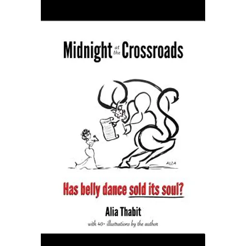 Midnight at the Crossroads: Has belly dance sold its soul?