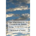 The Writings of St. Francis of Assisi: Large Print Edition