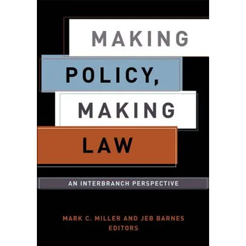 Making Policy, Making Law: An Interbranch Perspective