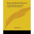 Body And Mind In Harmony: T'ai Chi Ch'uan, An Ancient Chinese Way Of Exercise