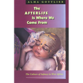 The Afterlife Is Where We Come from: The Culture of Infancy in West Africa