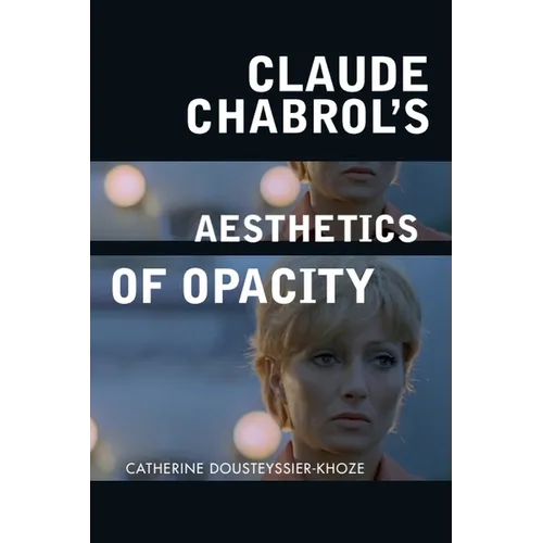 Claude Chabrol's Aesthetics of Opacity