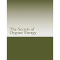 The Secrets of Orgone Energy