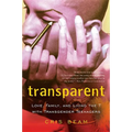 Transparent: Love, Family, and Living the T with Transgender Teenagers