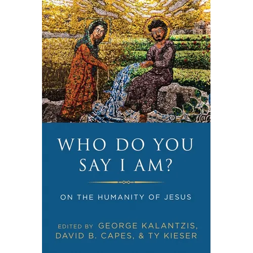 Who Do You Say I Am?: On the Humanity of Jesus