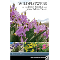 Wildflowers of the High Sierra and John Muir Trail