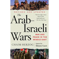 The Arab-Israeli Wars: War and Peace in the Middle East