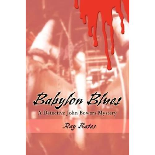 Babylon Blues: A Detective John Bowers Mystery