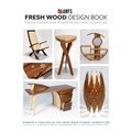 Fresh Wood Design Book: Finished Works from Woodworking's Next Generation
