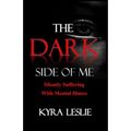 The Dark Side of Me: Silently Suffering with Mental Illness