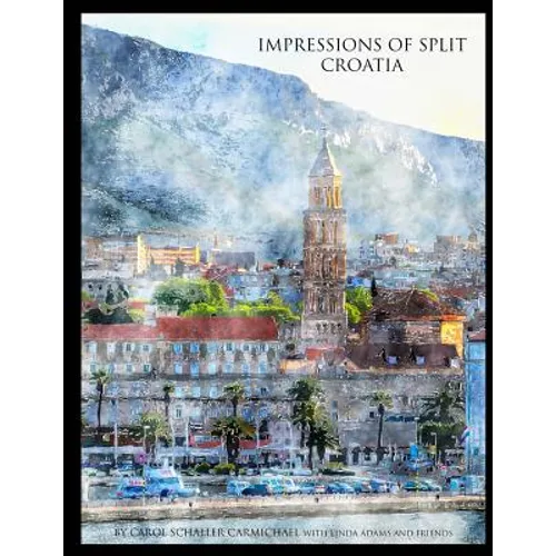 Impressions of Split Croatia: Paintings and Drawings
