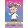 Los Cuentos del Doc/The Doc's Tales: Cuentos Infantiles Con Moraleja En Espanol E Ingles/Children's Stories with a Moral in English and Spanish