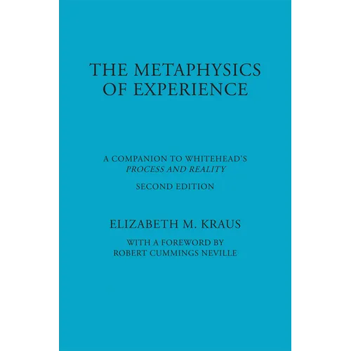 Metaphysics of Experience: A Companion to Whitehead's Process and Reality (REV)