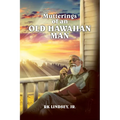 Mutterings of an Old Hawaiian Man