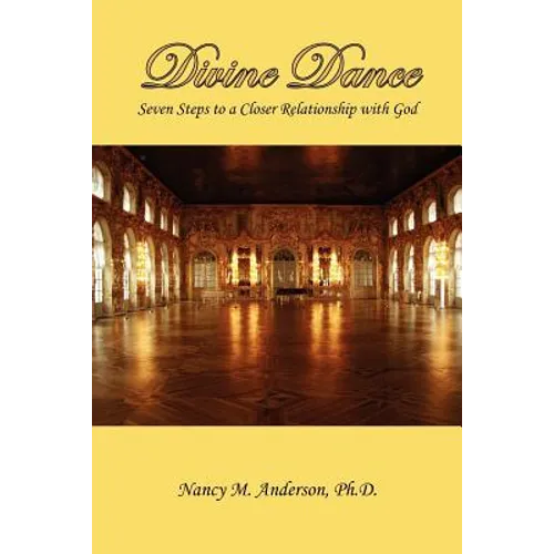 Divine Dance: Seven Steps to a Closer Relationship with God