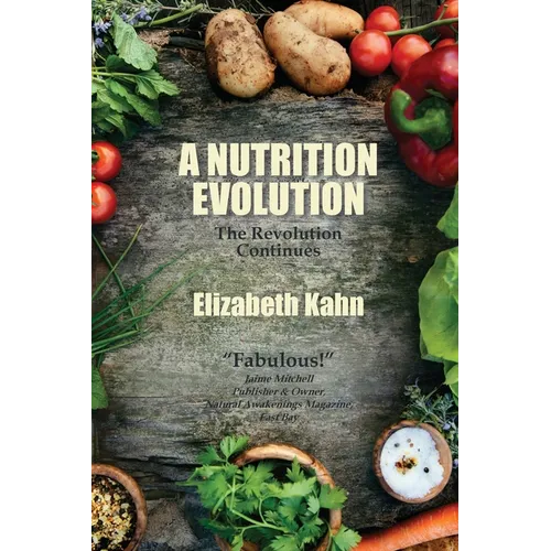 A Nutrition Evolution: The Revolution Continues