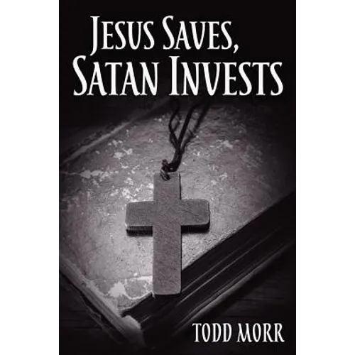 Jesus Saves, Satan Invests