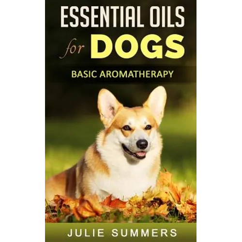 Essential Oils for Dogs: Basic Aromatherapy