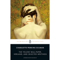 The Yellow Wall-Paper, Herland, and Selected Writings