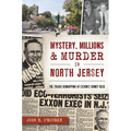 Mystery, Millions & Murder in North Jersey: The Tragic Kidnapping of Exxon's Sidney Reso