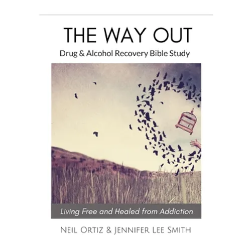 The Way Out: Drug & Alcohol Recovery Bible Study