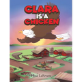 Clara Is a Chicken