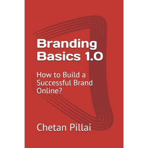 Branding Basics 1.0: How to Build a Successful Brand Online?