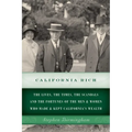 California Rich: The lives, the times, the scandals and the fortunes of the men & women who made & kept California's wealth