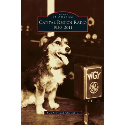 Capital Region Radio: 1920-2011