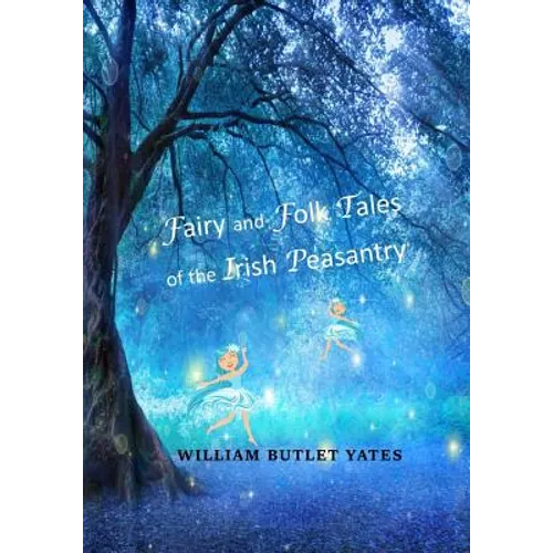 Fairy and Folk Tales of the Irish Peasantry