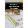 The Home Improvement Contractor: Business Strategies