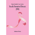 Basic Health Care Series: Sexually Transmitted Diseases (STD)