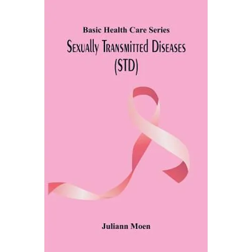 Basic Health Care Series: Sexually Transmitted Diseases (STD)