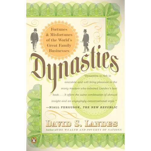 Dynasties: Fortunes and Misfortunes of the World's Great Family Businesses