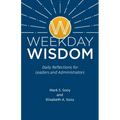 Weekday Wisdom: Daily Reflections for Leaders and Administrators